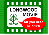 LONGWOOD MOVIE / All you need to know